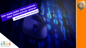 Read more about the article Das muss ein Unternehmer über Datenschutz im Online Marketing wissen